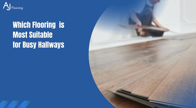 Which Flooring is Most Suitable for Busy Hallways?