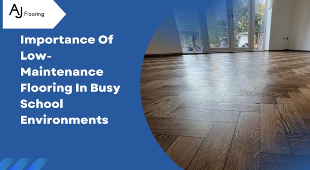 Importance Of Low-Maintenance Flooring In Busy School Environments